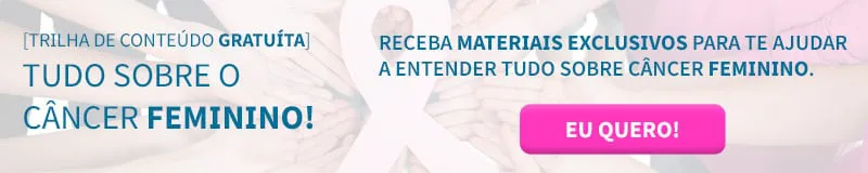 Tudo sobre o Câncer Feminino (Trilha de Conteúdo)